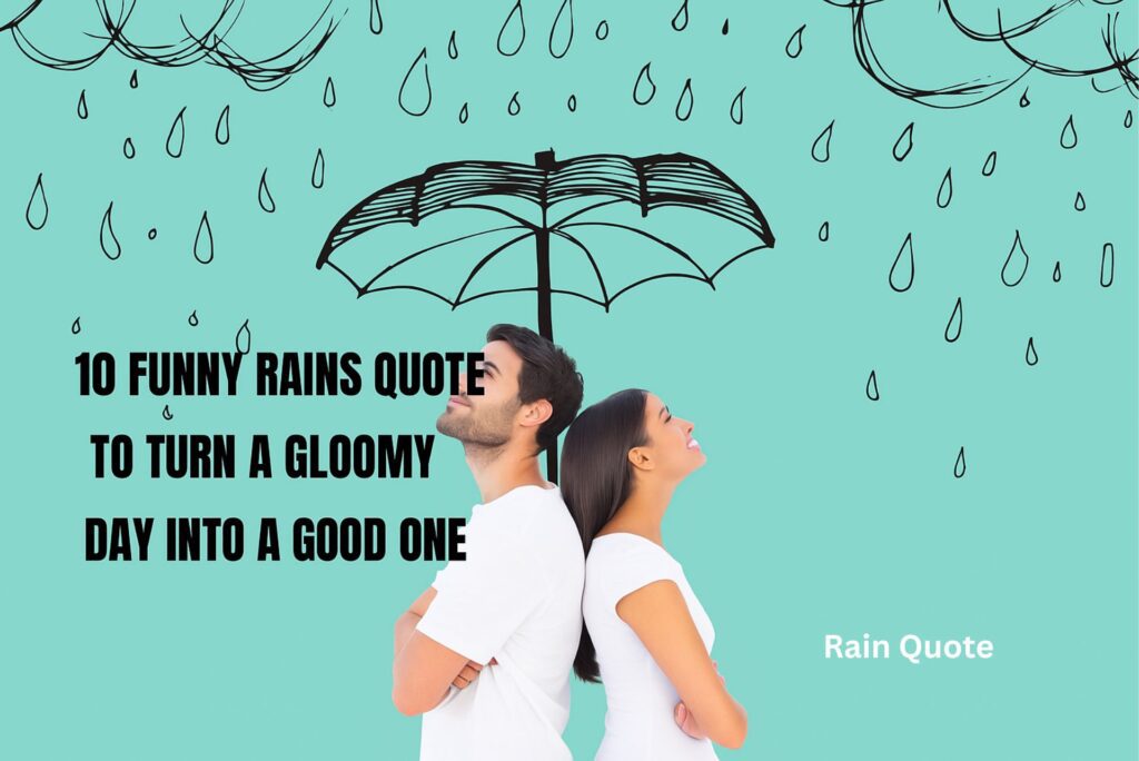 10 Funny Rains Quote to Turn a Gloomy Day into a Good One