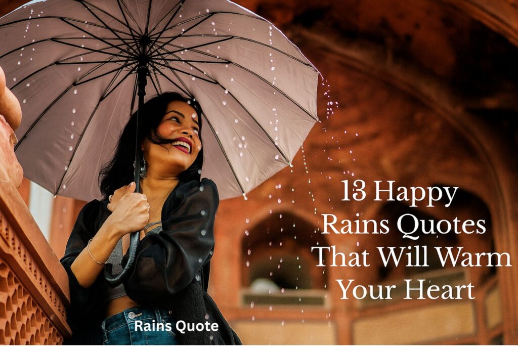 13 Happy Rains Quote That Will Warm Your Heart