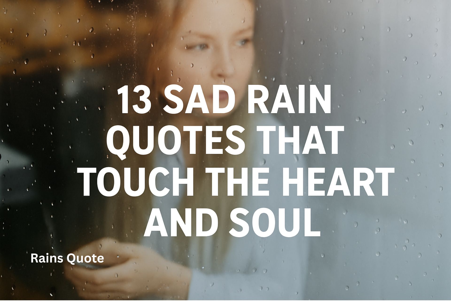 13 Sad Rain Quotes That Touch the Heart and Soul