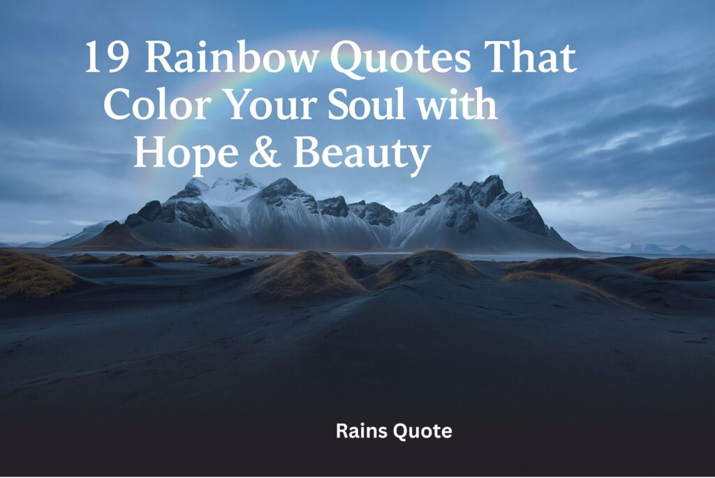 19 Rainbow Quotes That Color Your Soul with Hope & Beauty