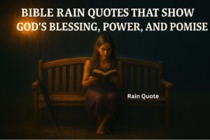 Bible Rain Quotes That Show God’s Blessing, Power, and Promise