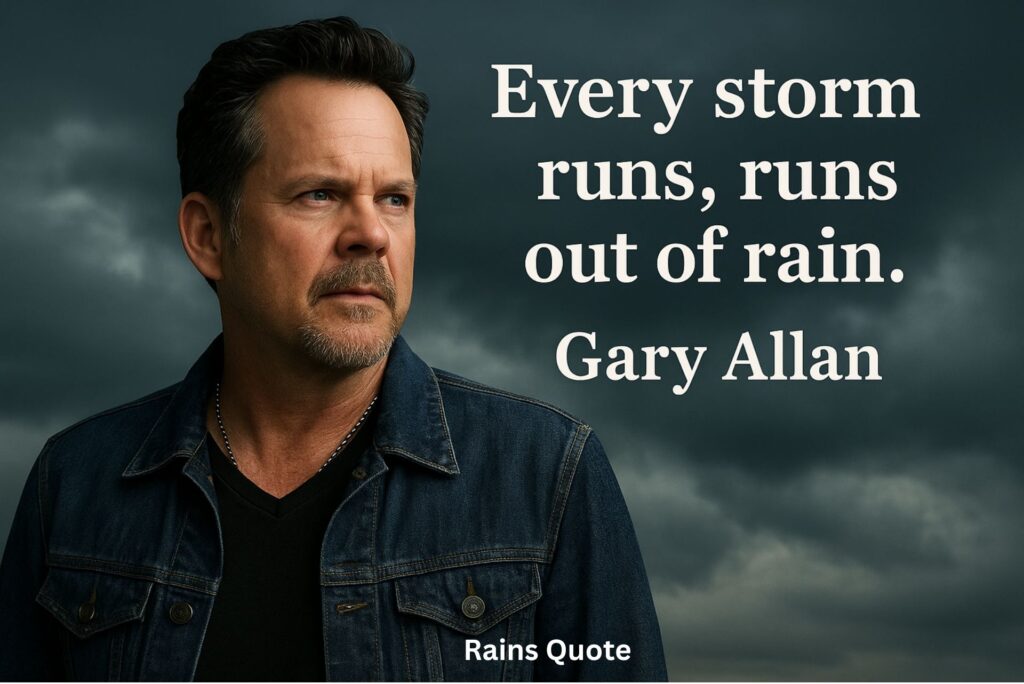 βEvery storm runs, runs out of rain.β