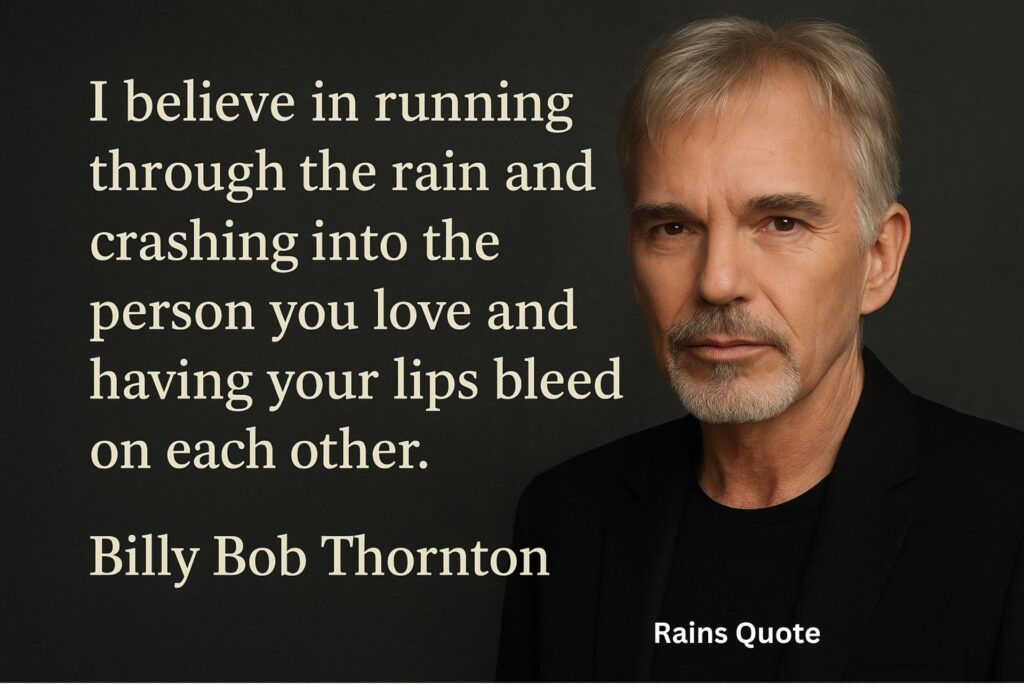 βI believe in running through the rain and crashing into the person you love and having your lips bleed on each other.β