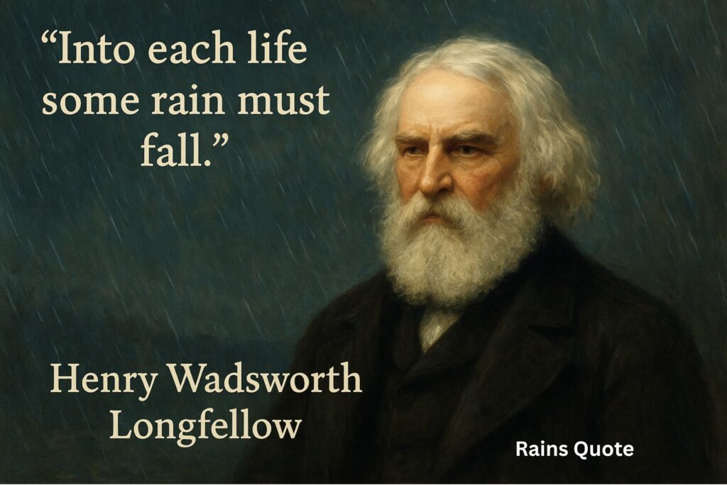 βInto each life some rain must fall.β
