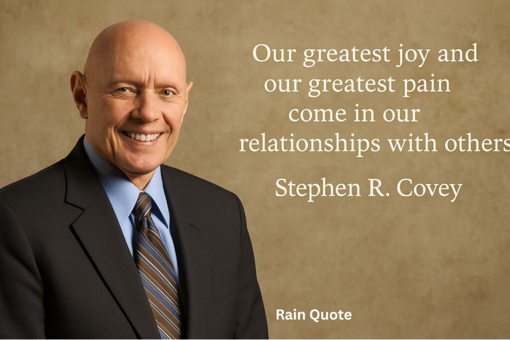 βOur greatest joy and our greatest pain come in our relationships with others.β