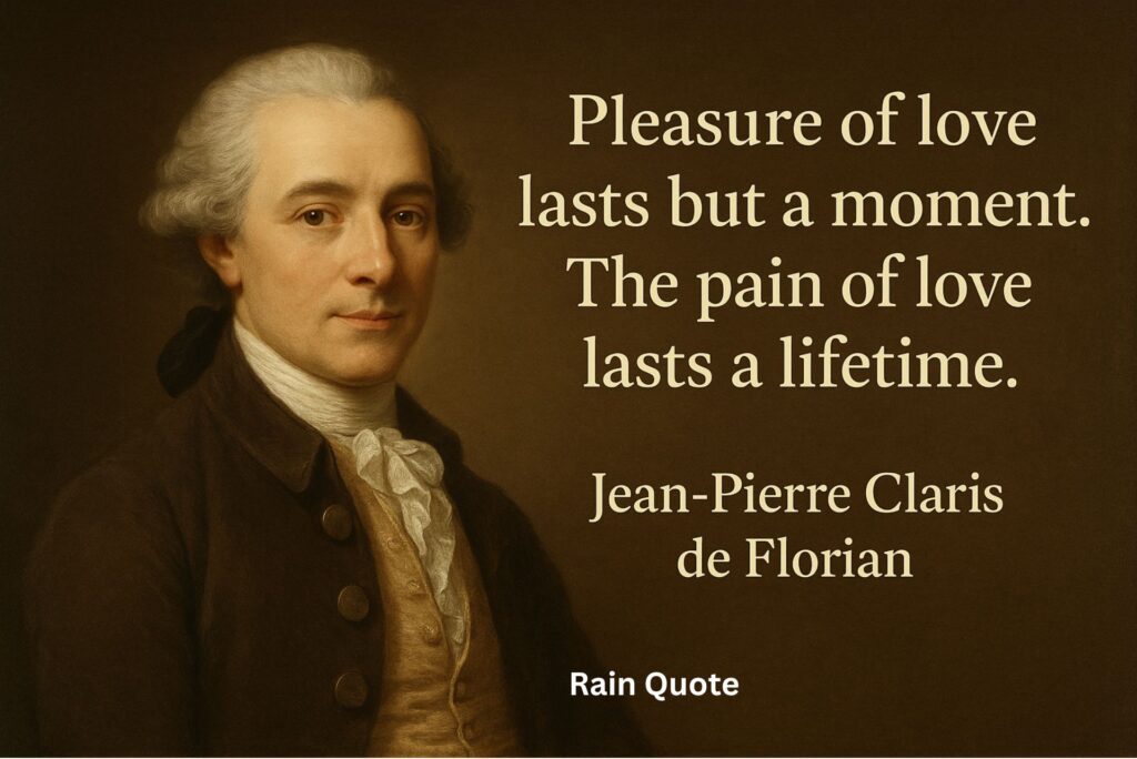 βPleasure of love lasts but a moment. The pain of love lasts a lifetime.β