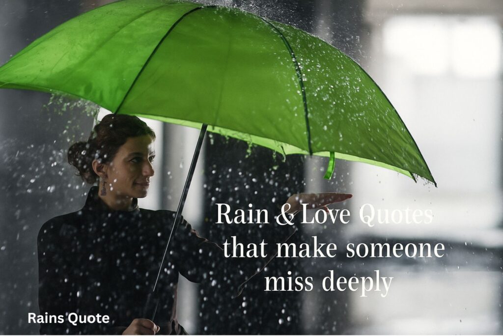 Top 14 Rain and Love Quotes That Make Someone Miss Deeply