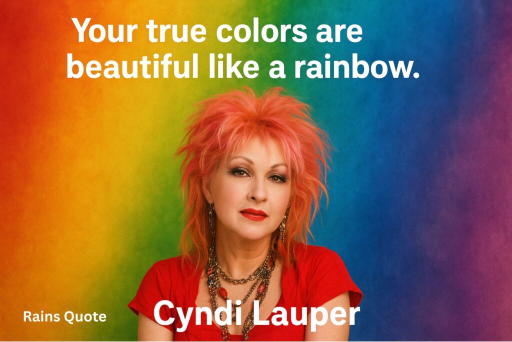 โYour true colors are beautiful like a rainbow.โ