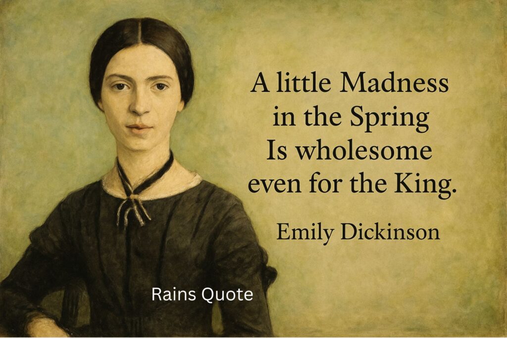โA little Madness in the Spring
Is wholesome even for the King.โ