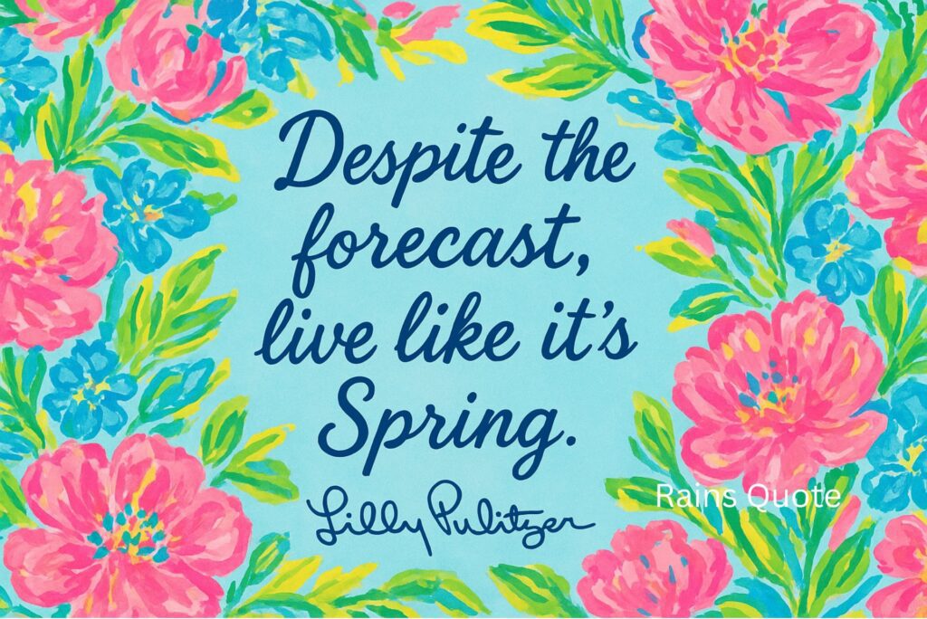 โDespite the forecast, live like itโs Spring.โ
