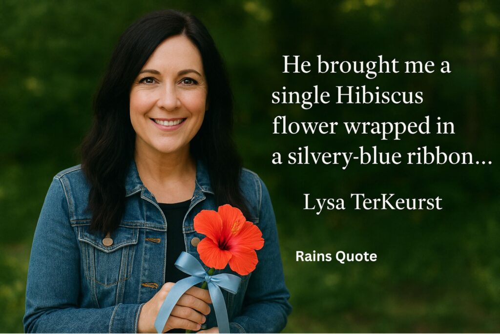 “He brought me a single Hibiscus flower wrapped in a silvery-blue ribbon...”