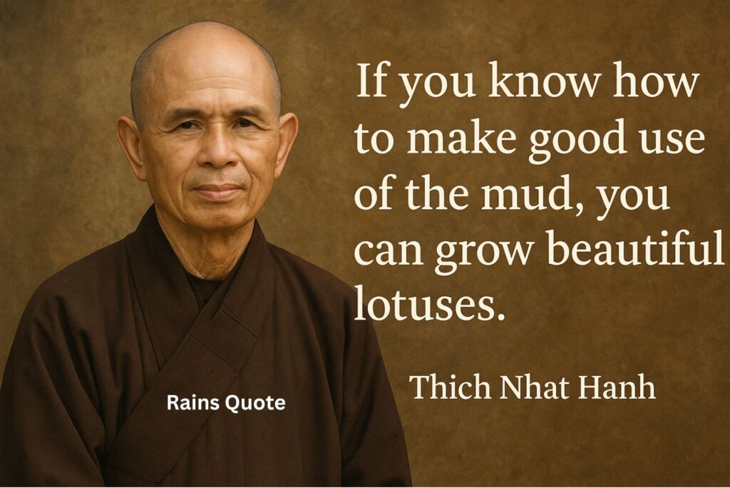 โIf you know how to make good use of the mud, you can grow beautiful lotuses.โ