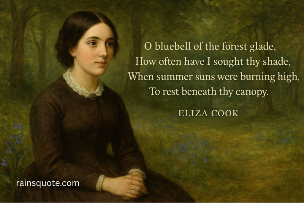 “O bluebell of the forest glade,
How often have I sought thy shade,
When summer suns were burning high,
To rest beneath thy canopy.”
