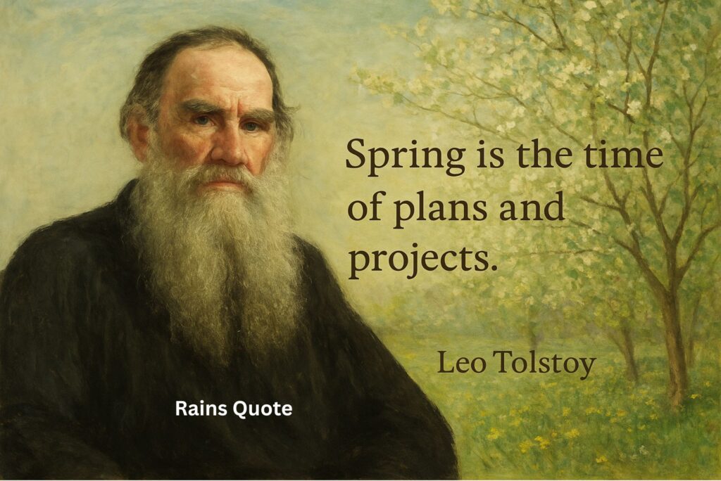 “Spring is the time of plans and projects.”