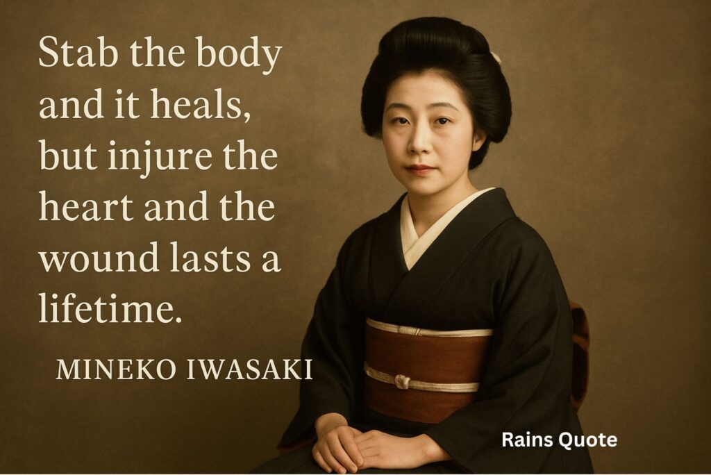 βStab the body and it heals, but injure the heart and the wound lasts a lifetime.β