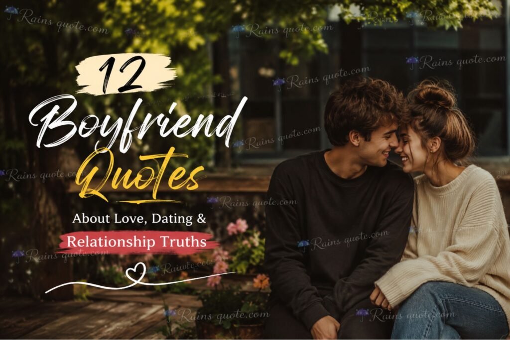 12 Boyfriend Quotes About Love, Dating & Relationship Truths