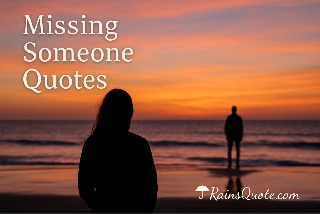 16 Missing Someone Quotes About Love and Distance