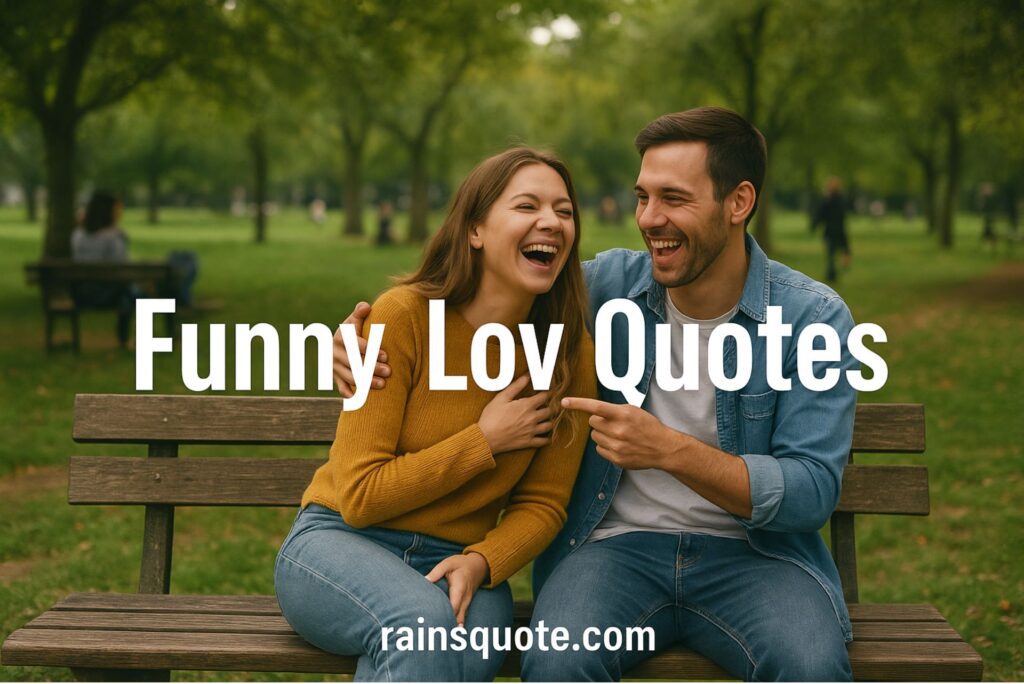28 Funny Love Quotes That Make Every Moment Smile-Worthy