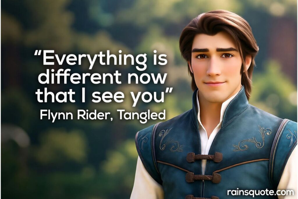 “Everything is different now that I see you.”