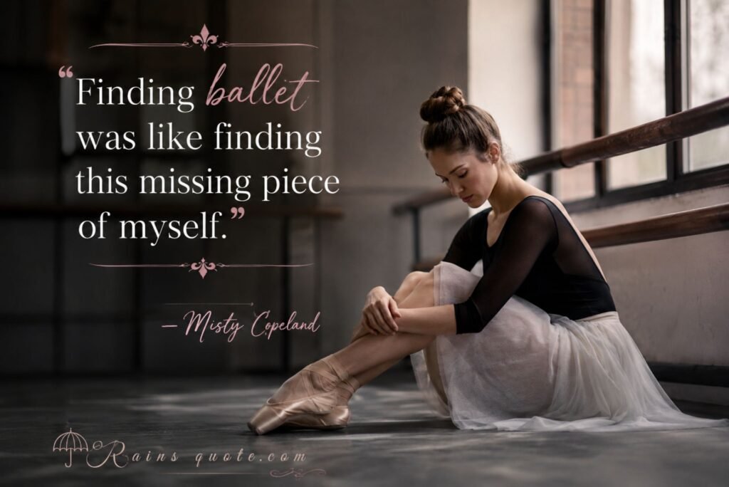  “Finding ballet was like finding this missing piece of myself.”
