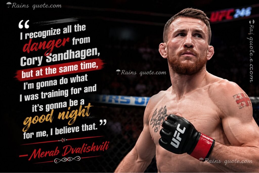 “I recognize all the danger from Cory Sandhagen, but at the same time, I'm gonna do what I was training for and it's gonna be a good night for me, I believe that.”