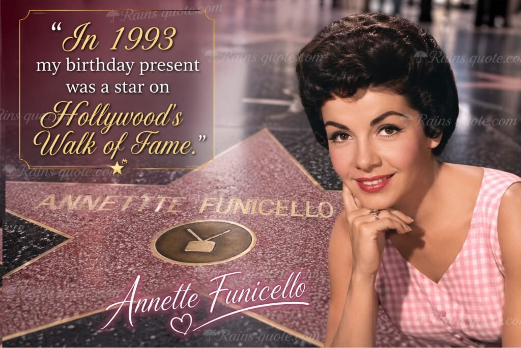 “In 1993 my birthday present was a star on Hollywood's Walk of Fame.”
