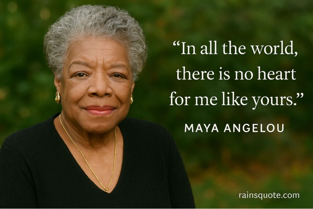 “In all the world, there is no heart for me like yours.”