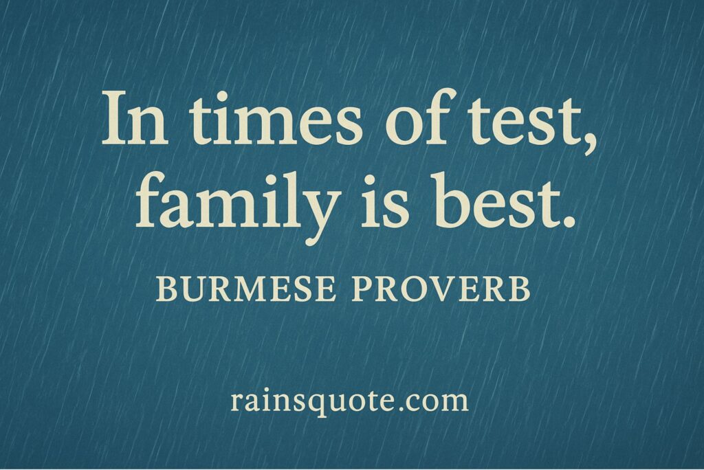 “In times of test, family is best.”