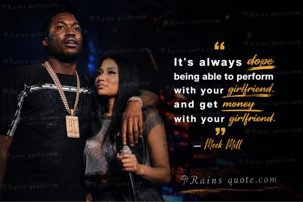 “It's always dope being able to perform with your girlfriend and get money with your girlfriend.”