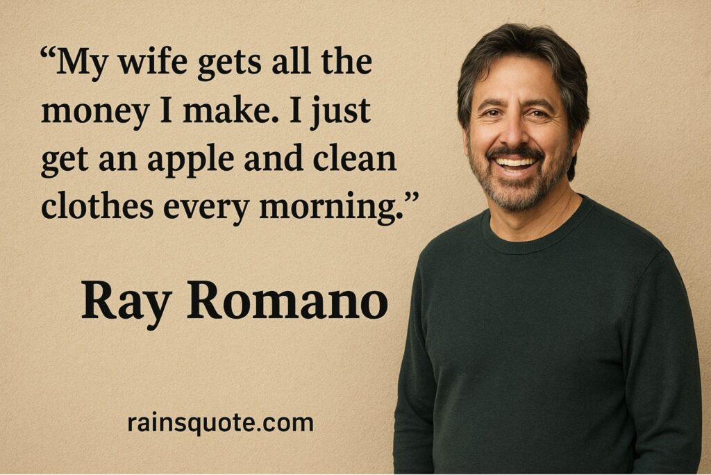 โMy wife gets all the money I make. I just get an apple and clean clothes every morning.โ