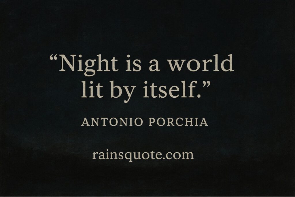 “Night is a world lit by itself.”
