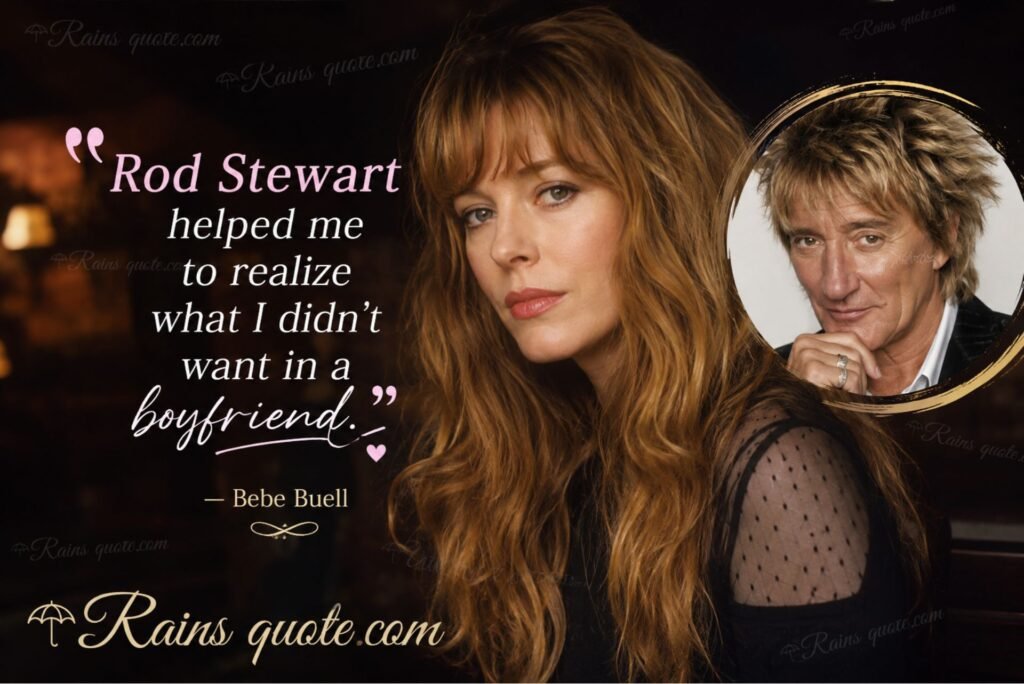 “Rod Stewart helped me to realize what I didn’t want in a boyfriend.”