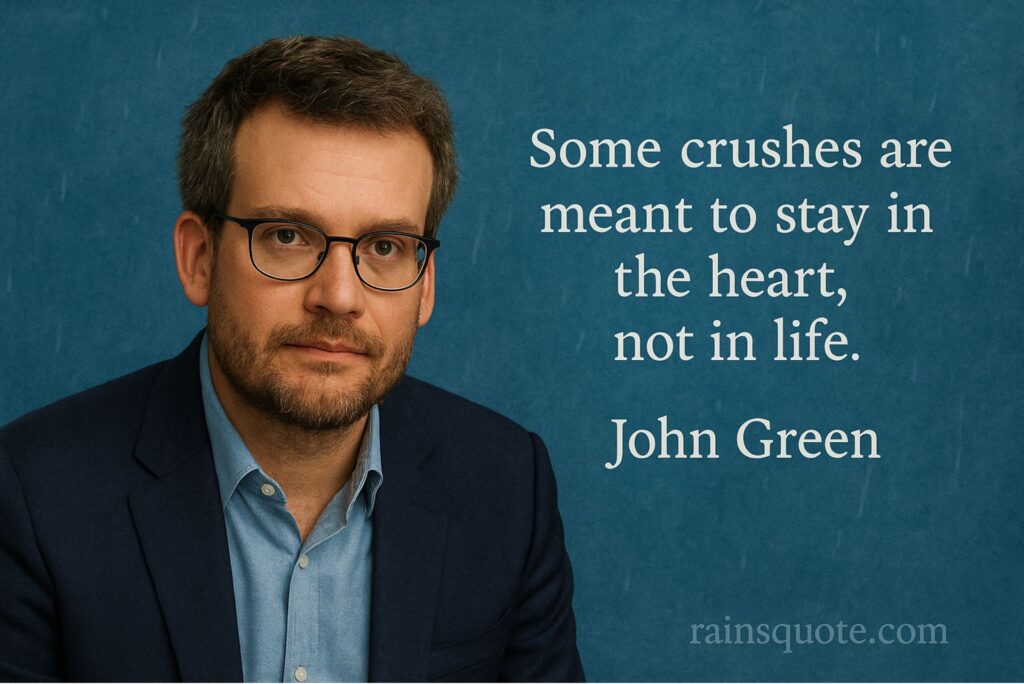“Some crushes are meant to stay in the heart, not in life.”
