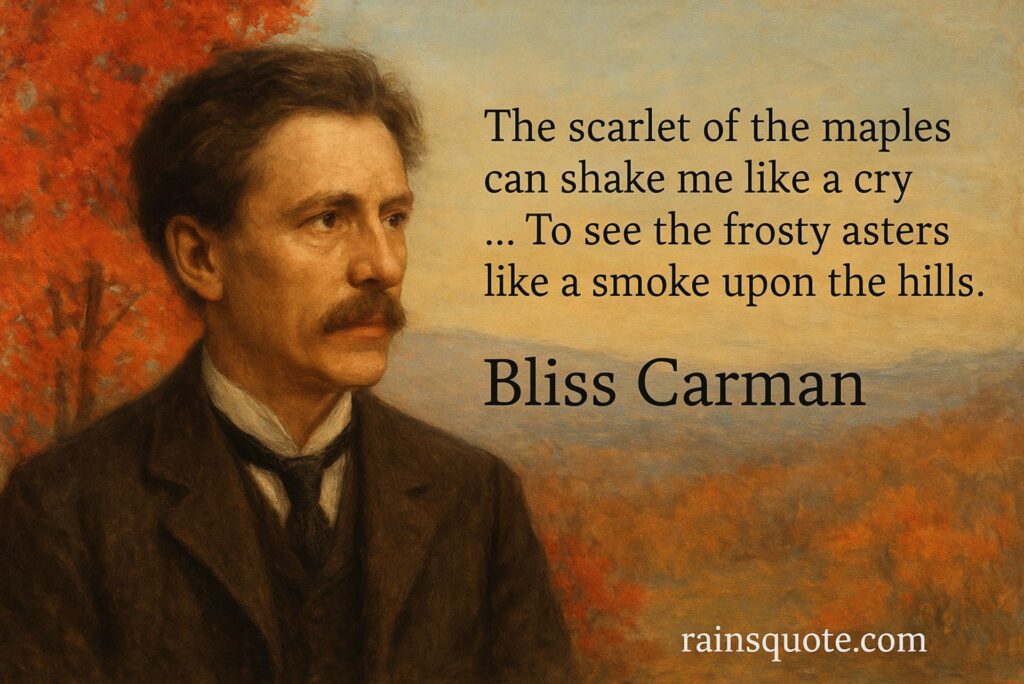 “The scarlet of the maples can shake me like a cry / … To see the frosty asters like a smoke upon the hills.”