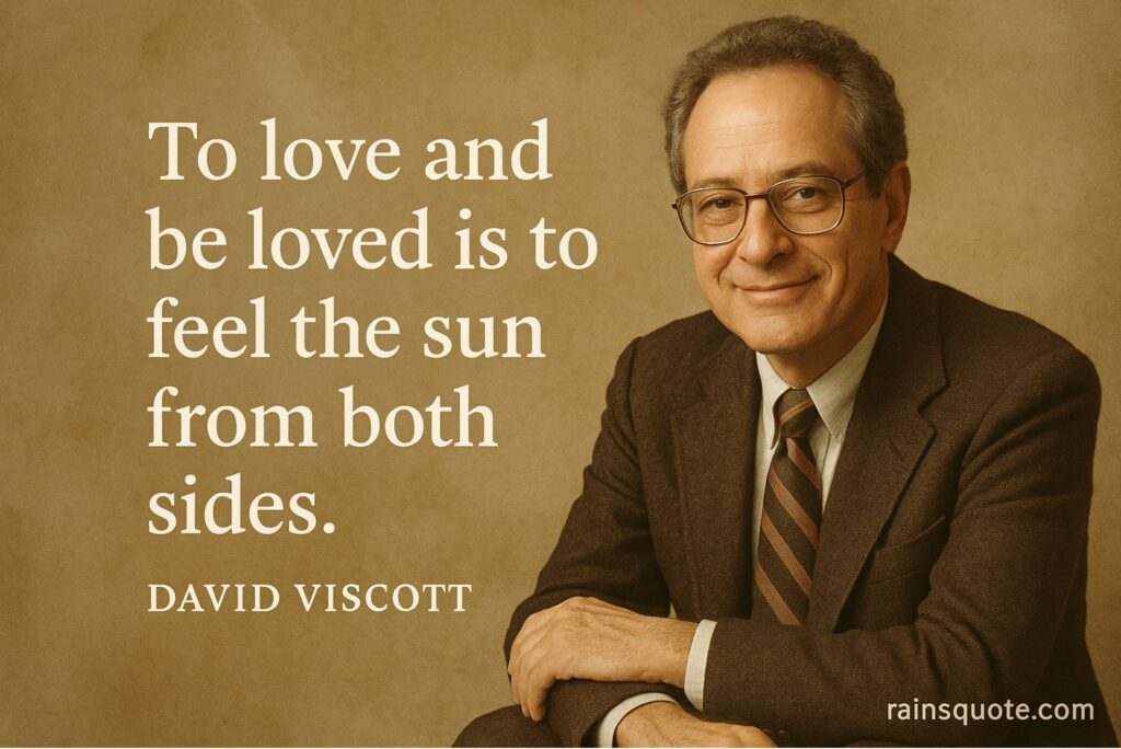 “To love and be loved is to feel the sun from both sides.”