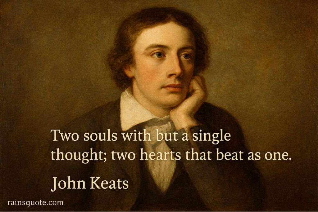 “Two souls with but a single thought; two hearts that beat as one.”