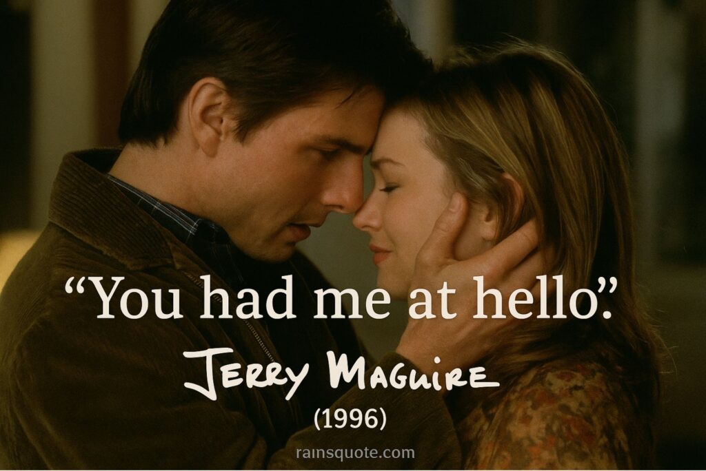 "You had me at hello."