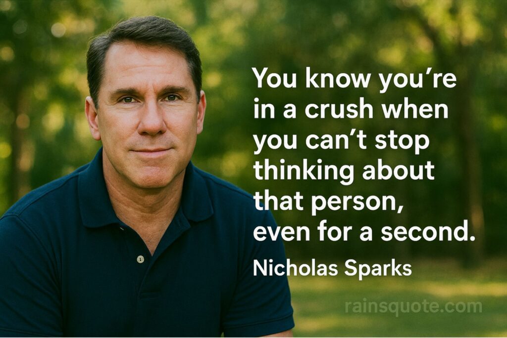 “You know you’re in a crush when you can’t stop thinking about that person, even for a second.”