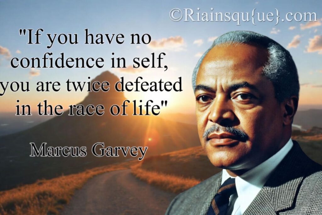 “If you have no confidence in self, you are twice defeated in the race of life.”