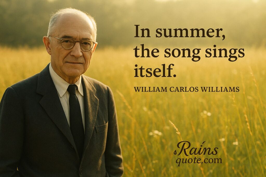 “In summer, the song sings itself.”