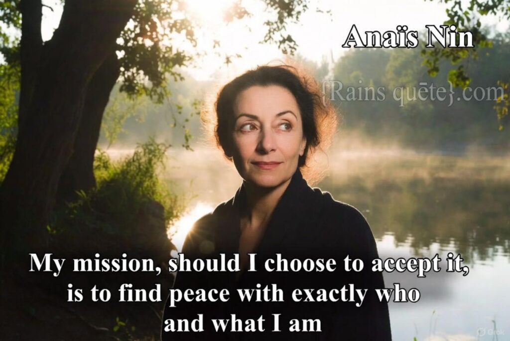 “My mission, should I choose to accept it, is to find peace with exactly who and what I am.”