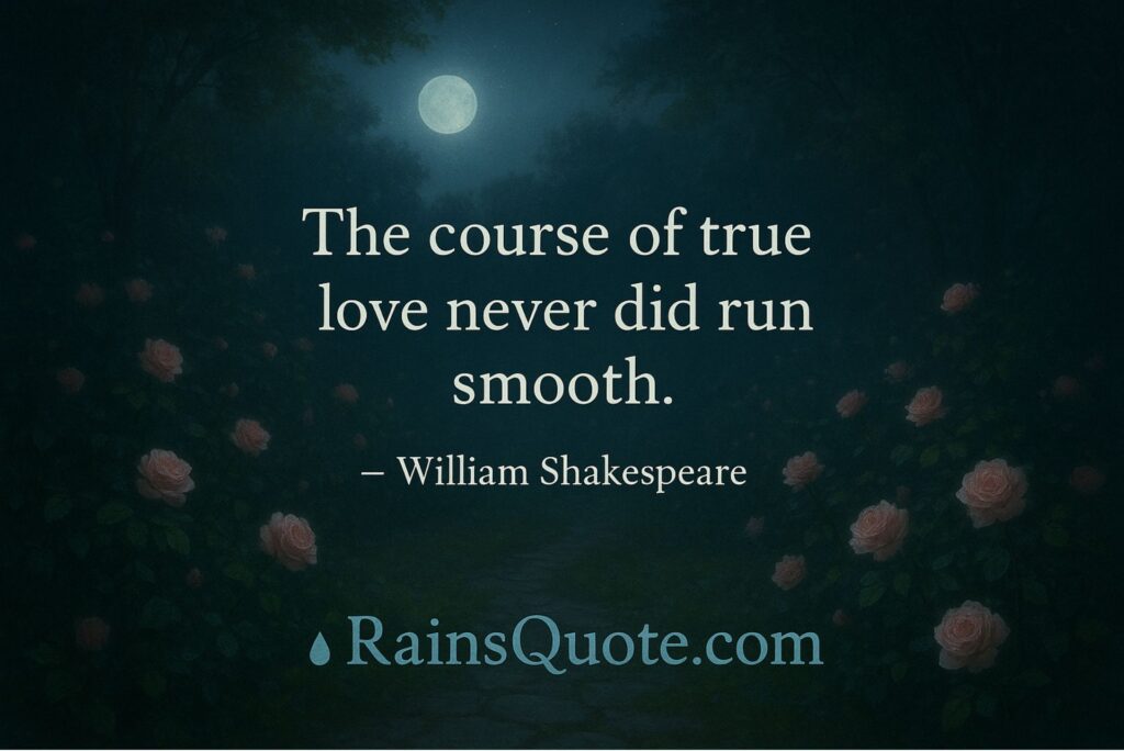 "The course of true love never did run smooth."