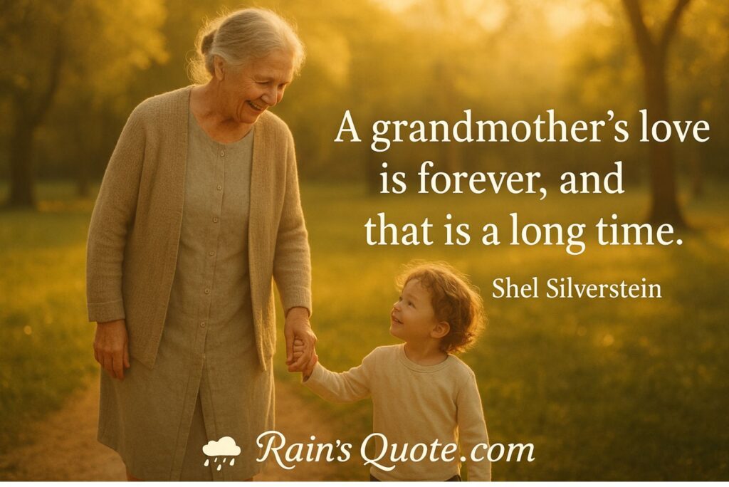 “A grandmother’s love is forever, and that is a long time.” 