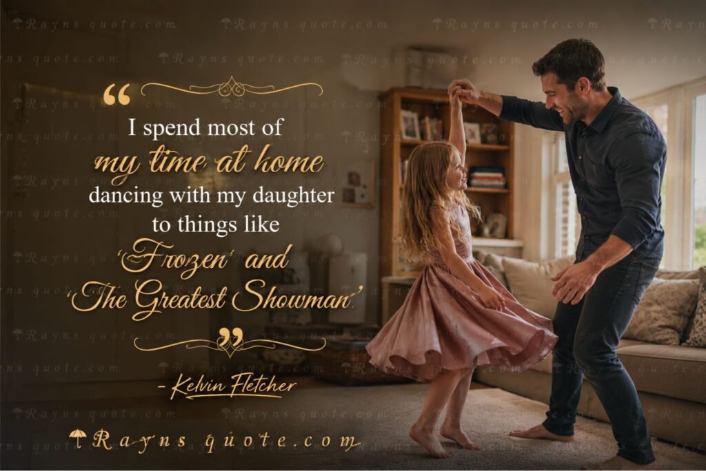 “I spend most of my time at home dancing with my daughter to things like 'Frozen' and 'The Greatest Showman.'” 