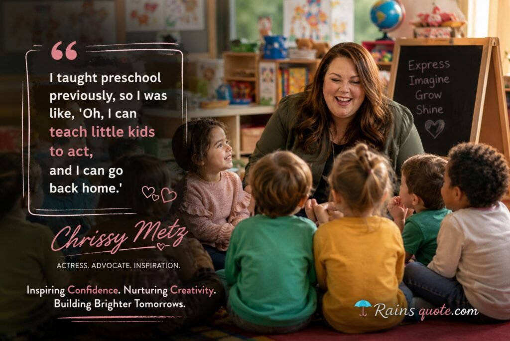 “I taught preschool previously, so I was like, 'Oh, I can teach little kids to act, and I can go back home.'”