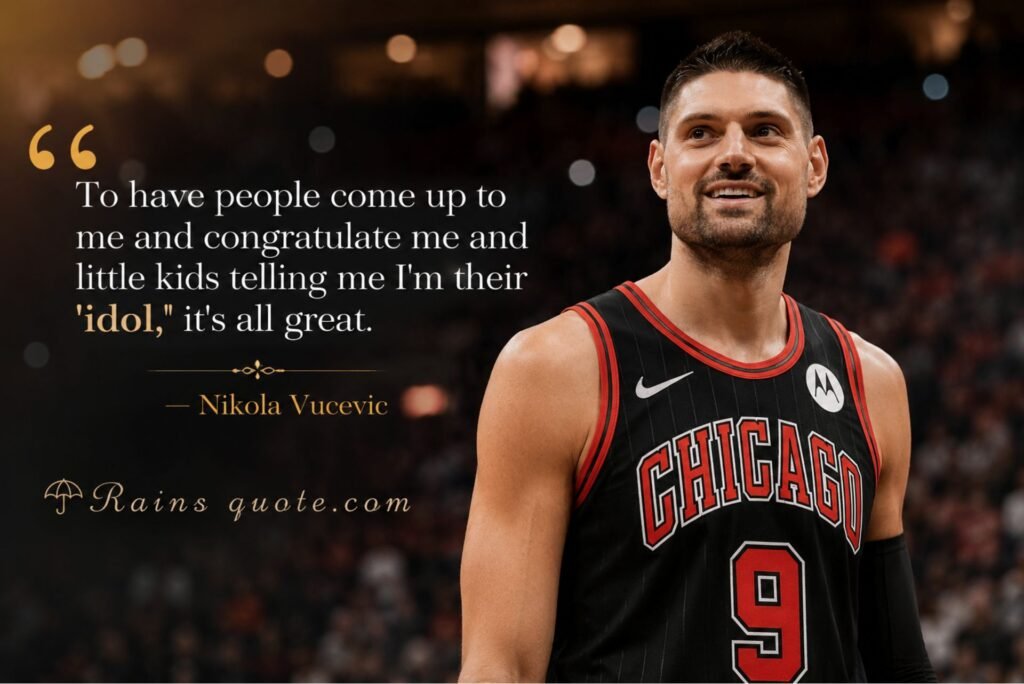 “To have people come up to me and congratulate me and little kids telling me I'm their 'idol,' it's all great.”