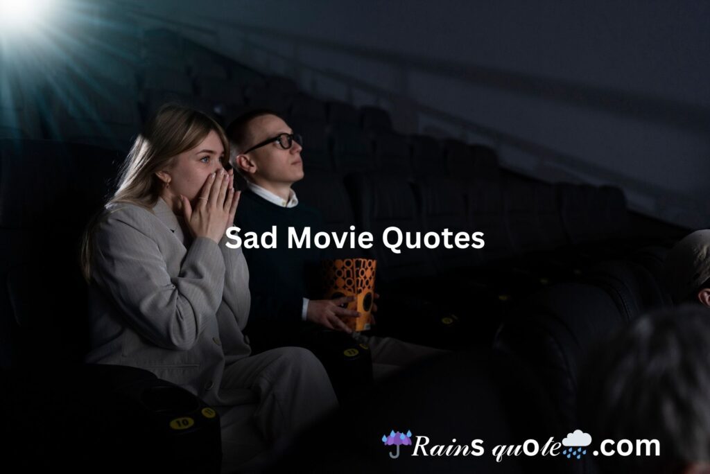 14 Powerful Sad Movie Quotes to Feel Deep Love and Loss
