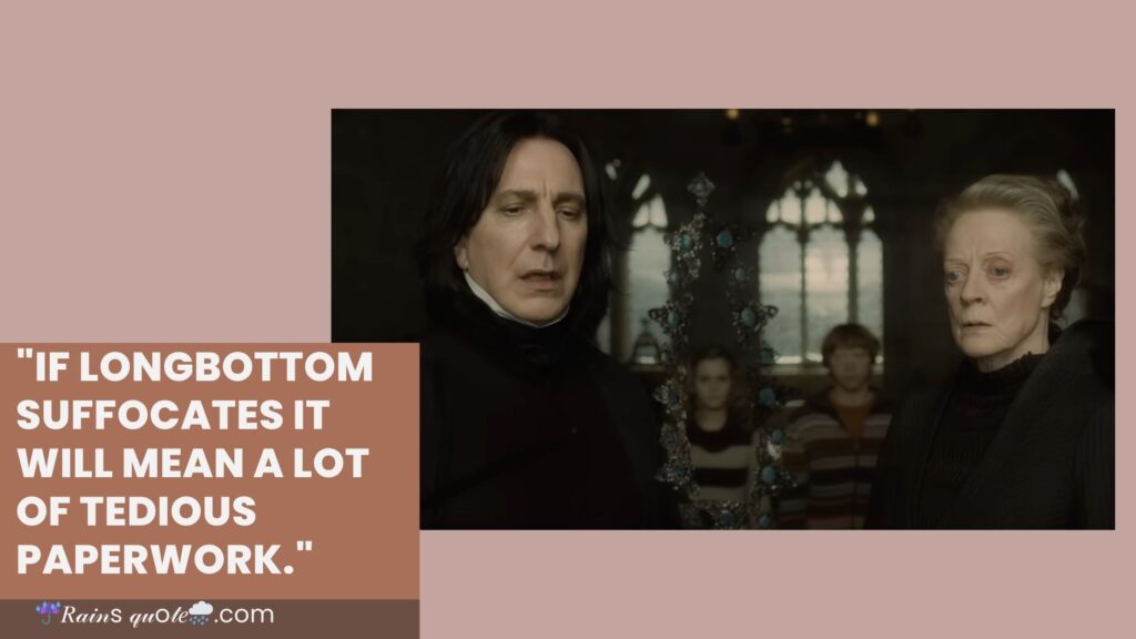 "If Longbottom Suffocates It Will Mean a Lot of Tedious Paperwork."