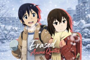 Erased Anime Quotes That Understand Your Pain and Sadness