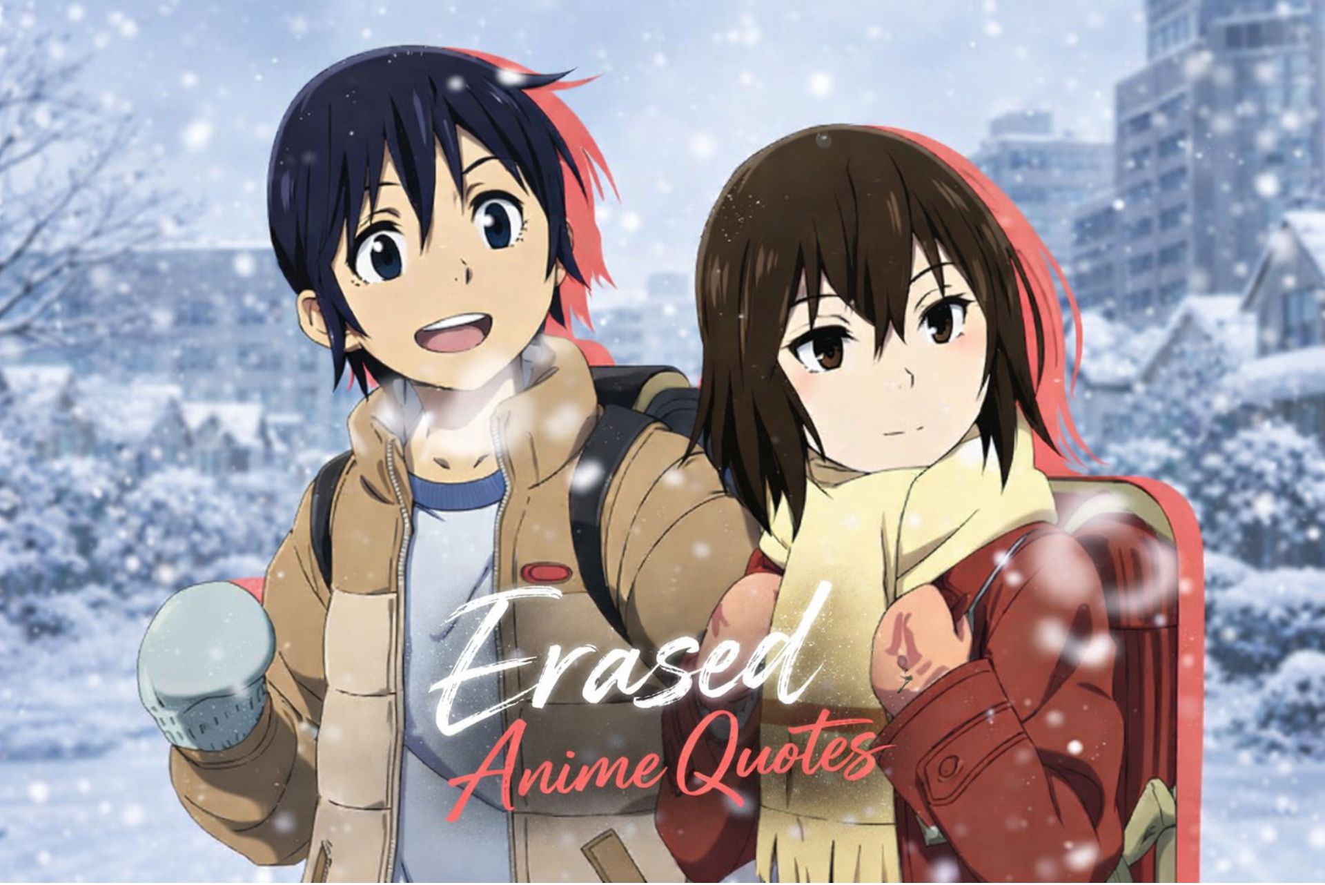 Erased Anime Quotes That Understand Your Pain and Sadness